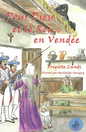 Pour Dieu et le Roi... en Vendée