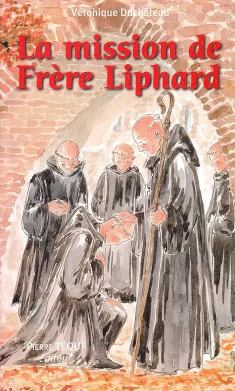 La mission du Fr&egrave;re Liphard