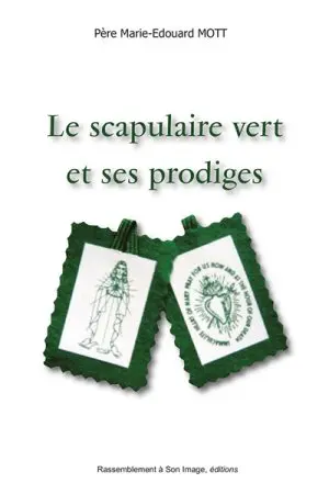 Le scapulaire vert et ses prodiges