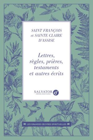 Lettres,règles,prières,testaments et autres recits